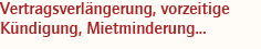 Vertragsverlängerung, vorzeitige Kündigung, Mietminderung...